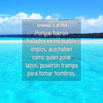 Picture 04 - Jeremías 5:26 RVA - Porque fueron hallados en mi pueblo impíos; - Bible Verse Picture