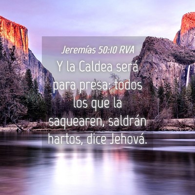 Picture 04 - Jeremías 50:10 RVA - Y la Caldea será para presa: todos los que la - Bible Verse Picture