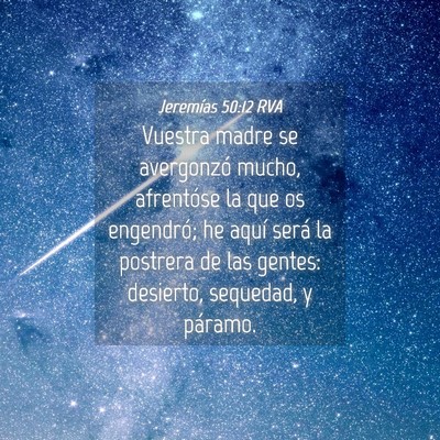 Picture 04 - Jeremías 50:12 RVA - Vuestra madre se avergonzó mucho, afrentóse la - Bible Verse Picture