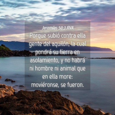 Picture 04 - Jeremías 50:3 RVA - Porque subió contra ella gente del aquilón, la - Bible Verse Picture