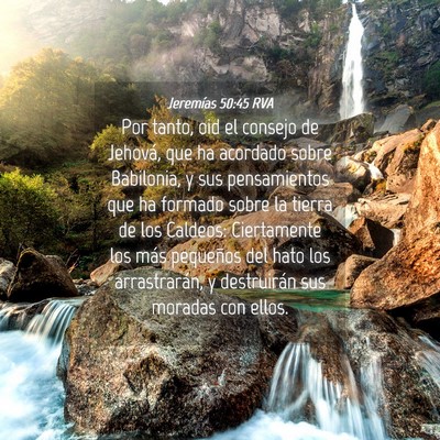 Picture 04 - Jeremías 50:45 RVA - Por tanto, oid el consejo de Jehová, que ha - Bible Verse Picture