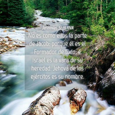 Picture 04 - Jeremías 51:19 RVA - No es como ellos la parte de Jacob: porque él es - Bible Verse Picture