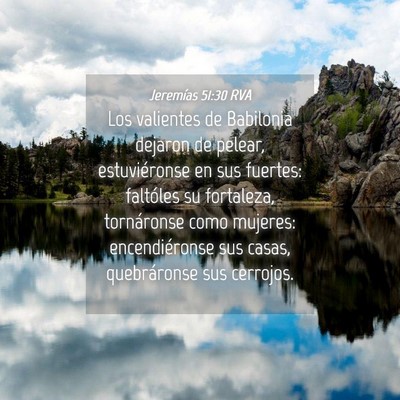 Picture 04 - Jeremías 51:30 RVA - Los valientes de Babilonia dejaron de pelear, - Bible Verse Picture