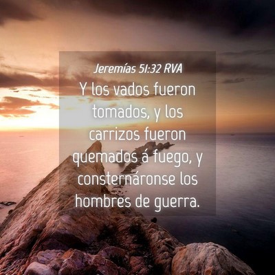 Picture 04 - Jeremías 51:32 RVA - Y los vados fueron tomados, y los carrizos fueron - Bible Verse Picture