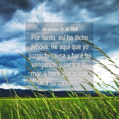 Picture 04 - Jeremías 51:36 RVA - Por tanto, así ha dicho Jehová: He aquí que yo - Bible Verse Picture