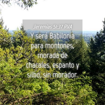 Picture 04 - Jeremías 51:37 RVA - Y será Babilonia para montones, morada de - Bible Verse Picture
