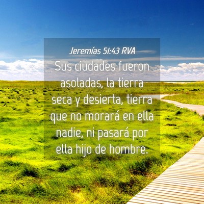 Picture 04 - Jeremías 51:43 RVA - Sus ciudades fueron asoladas, la tierra seca y - Bible Verse Picture