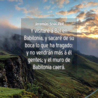 Picture 04 - Jeremías 51:44 RVA - Y visitaré á Bel en Babilonia, y sacaré de su - Bible Verse Picture