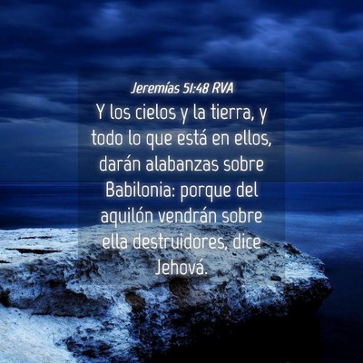 Picture 04 - Jeremías 51:48 RVA - Y los cielos y la tierra, y todo lo que está en - Bible Verse Picture