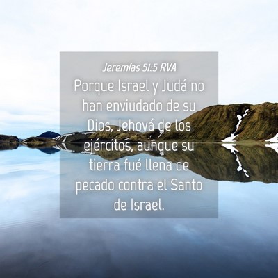 Picture 04 - Jeremías 51:5 RVA - Porque Israel y Judá no han enviudado de su - Bible Verse Picture