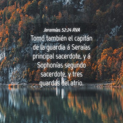 Picture 04 - Jeremías 52:24 RVA - Tomó también el capitán de la guardia á - Bible Verse Picture