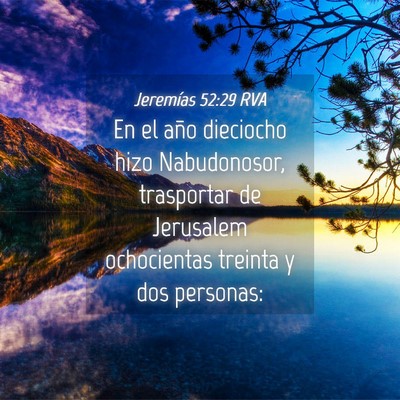 Picture 04 - Jeremías 52:29 RVA - En el año dieciocho hizo Nabudonosor, trasportar - Bible Verse Picture
