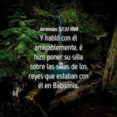 Picture 04 - Jeremías 52:32 RVA - Y habló con él amigablemente, é hizo poner su - Bible Verse Picture
