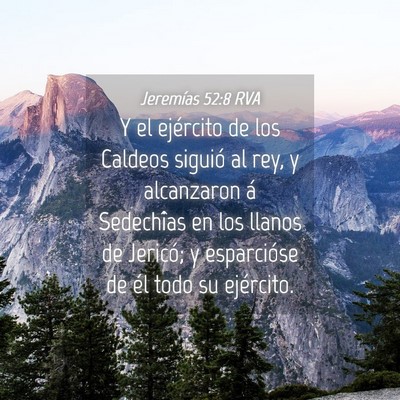 Picture 04 - Jeremías 52:8 RVA - Y el ejército de los Caldeos siguió al rey, y - Bible Verse Picture