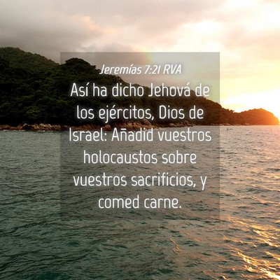 Picture 04 - Jeremías 7:21 RVA - Así ha dicho Jehová de los ejércitos, Dios de - Bible Verse Picture