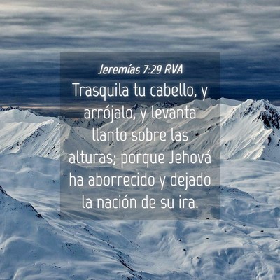 Picture 04 - Jeremías 7:29 RVA - Trasquila tu cabello, y arrójalo, y levanta - Bible Verse Picture