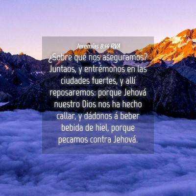 Picture 04 - Jeremías 8:14 RVA - ¿Sobre qué nos aseguramos? Juntaos, y - Bible Verse Picture