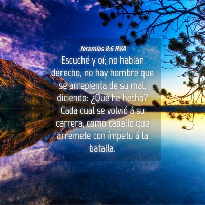 Picture 04 - Jeremías 8:6 RVA - Escuché y oí; no hablan derecho, no hay hombre - Bible Verse Picture