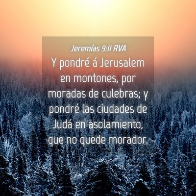 Picture 04 - Jeremías 9:11 RVA - Y pondré á Jerusalem en montones, por moradas - Bible Verse Picture