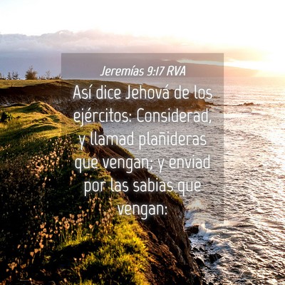 Picture 04 - Jeremías 9:17 RVA - Así dice Jehová de los ejércitos: Considerad, - Bible Verse Picture