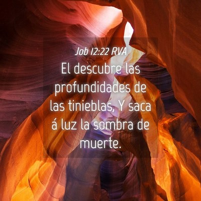 Picture 04 - Job 12:22 RVA - El descubre las profundidades de las tinieblas, Y - Bible Verse Picture