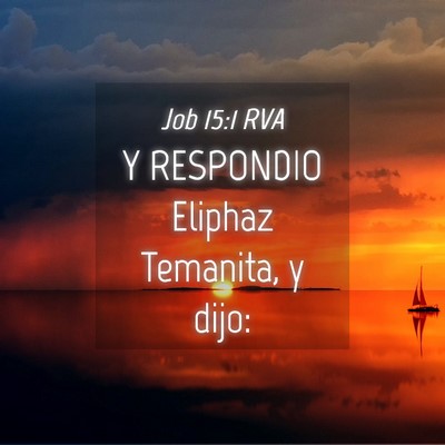 Picture 04 - Job 15:1 RVA - Y RESPONDIO Eliphaz Temanita, y - Bible Verse Picture
