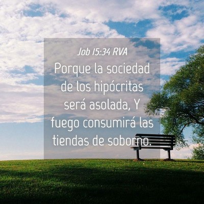Picture 04 - Job 15:34 RVA - Porque la sociedad de los hipócritas será - Bible Verse Picture