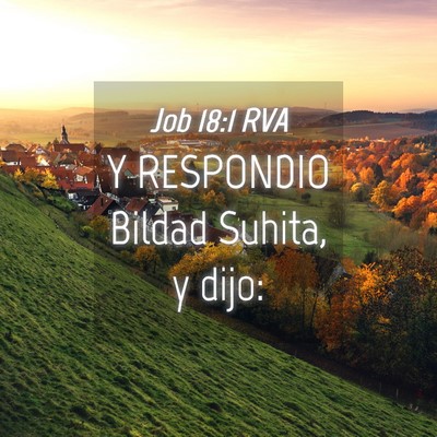 Picture 04 - Job 18:1 RVA - Y RESPONDIO Bildad Suhita, y - Bible Verse Picture