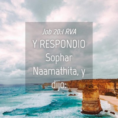 Picture 04 - Job 20:1 RVA - Y RESPONDIO Sophar Naamathita, y - Bible Verse Picture
