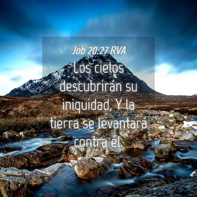 Picture 04 - Job 20:27 RVA - Los cielos descubrirán su iniquidad, Y la tierra - Bible Verse Picture