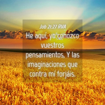 Picture 04 - Job 21:27 RVA - He aquí, yo conozco vuestros pensamientos, Y las - Bible Verse Picture