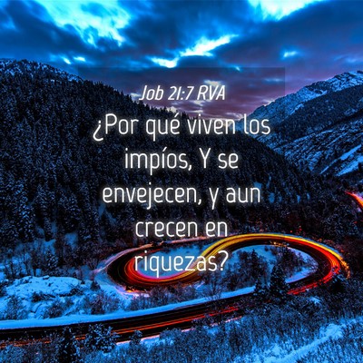 Picture 04 - Job 21:7 RVA - ¿Por qué viven los impíos, Y se envejecen, y - Bible Verse Picture