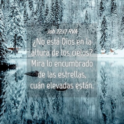 Picture 04 - Job 22:12 RVA - ¿No está Dios en la altura de los cielos? Mira - Bible Verse Picture