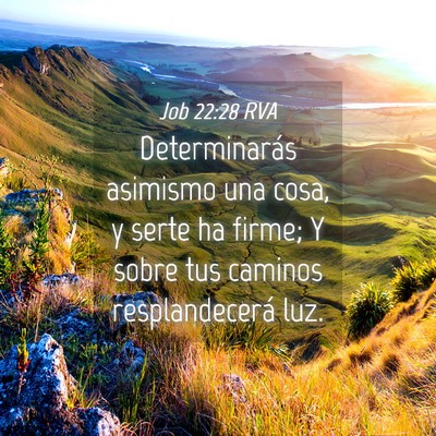 Picture 04 - Job 22:28 RVA - Determinarás asimismo una cosa, y serte ha - Bible Verse Picture