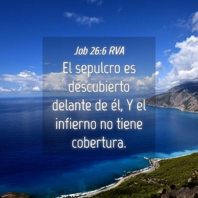 Picture 04 - Job 26:6 RVA - El sepulcro es descubierto delante de él, Y el - Bible Verse Picture