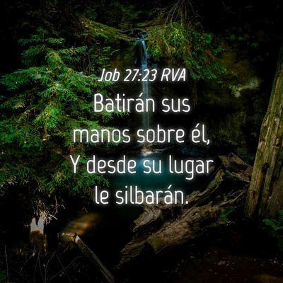 Picture 04 - Job 27:23 RVA - Batirán sus manos sobre él, Y desde su lugar le - Bible Verse Picture