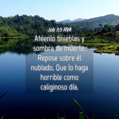Picture 04 - Job 3:5 RVA - Aféenlo tinieblas y sombra de muerte; Repose - Bible Verse Picture