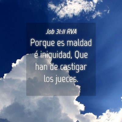Picture 04 - Job 31:11 RVA - Porque es maldad é iniquidad, Que han de - Bible Verse Picture
