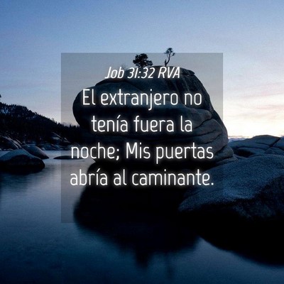 Picture 04 - Job 31:32 RVA - El extranjero no tenía fuera la noche; Mis - Bible Verse Picture