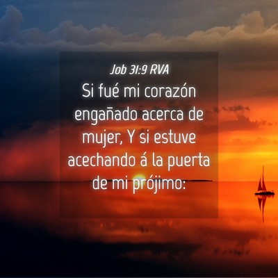 Picture 04 - Job 31:9 RVA - Si fué mi corazón engañado acerca de mujer, Y - Bible Verse Picture