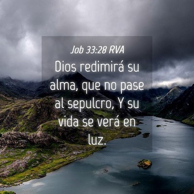 Picture 04 - Job 33:28 RVA - Dios redimirá su alma, que no pase al sepulcro, - Bible Verse Picture