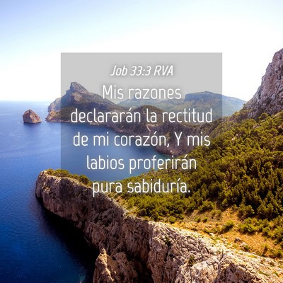Picture 04 - Job 33:3 RVA - Mis razones declararán la rectitud de mi - Bible Verse Picture