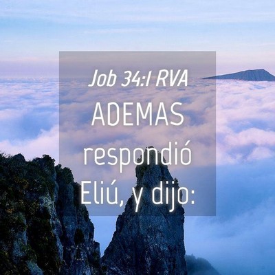 Picture 04 - Job 34:1 RVA - ADEMAS respondió Eliú, y - Bible Verse Picture