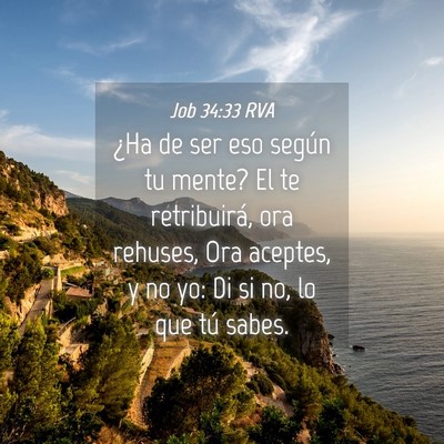 Picture 04 - Job 34:33 RVA - ¿Ha de ser eso según tu mente? El te - Bible Verse Picture