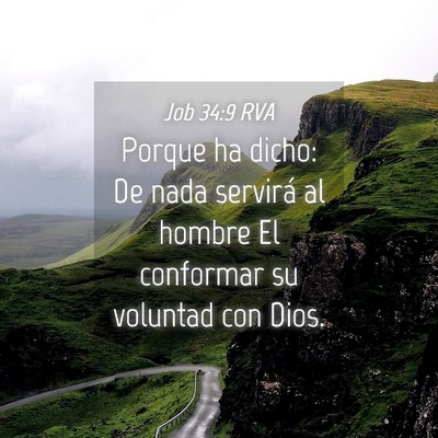 Picture 04 - Job 34:9 RVA - Porque ha dicho: De nada servirá al hombre El - Bible Verse Picture