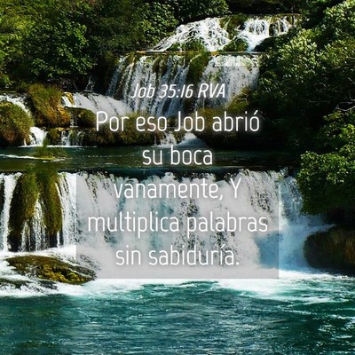 Picture 04 - Job 35:16 RVA - Por eso Job abrió su boca vanamente, Y - Bible Verse Picture