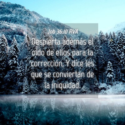 Picture 04 - Job 36:10 RVA - Despierta además el oído de ellos para la - Bible Verse Picture