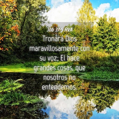 Picture 04 - Job 37:5 RVA - Tronará Dios maravillosamente con su voz; El - Bible Verse Picture