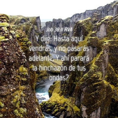 Picture 04 - Job 38:11 RVA - Y dije: Hasta aquí vendrás, y no pasarás - Bible Verse Picture