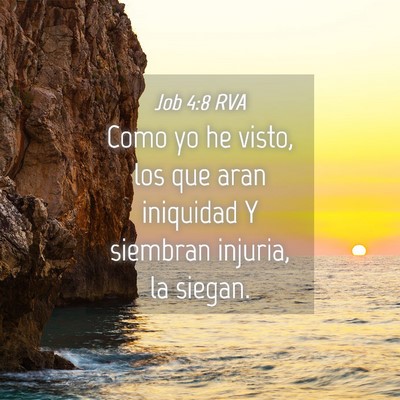 Picture 04 - Job 4:8 RVA - Como yo he visto, los que aran iniquidad Y - Bible Verse Picture